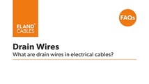 FAQ - What are Drain Wires in Electrical Cables?