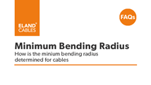 FAQ - How is the minimum bending radius determined for cables