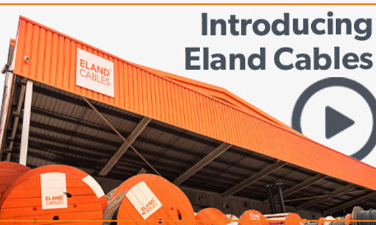 Eland Cables Intro Video