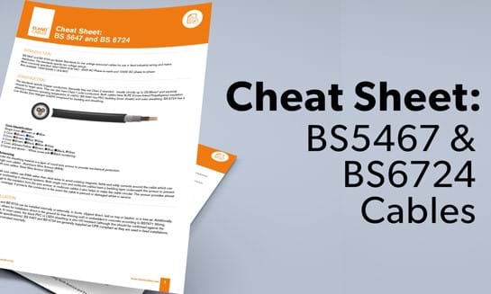 Cheat Sheet BS5467 & BS6724 Cables