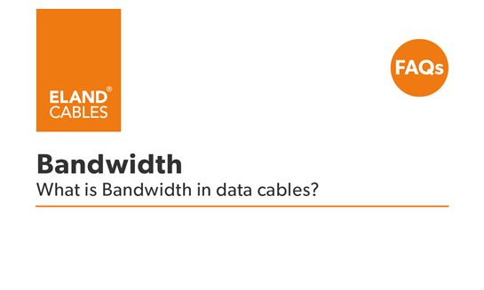 FAQ - What is Bandwidth in data cables